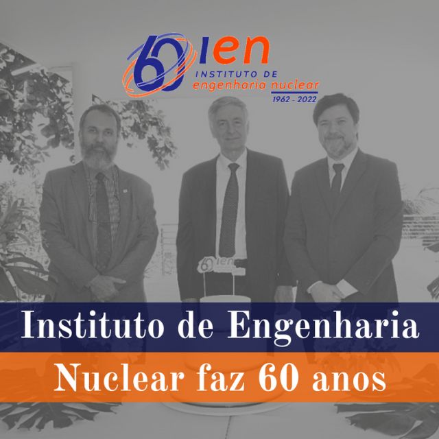 Instituto de Engenharia Nuclear faz 60 anos